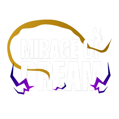 MIRAGE OF DREAM